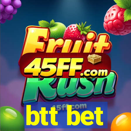 btt bet